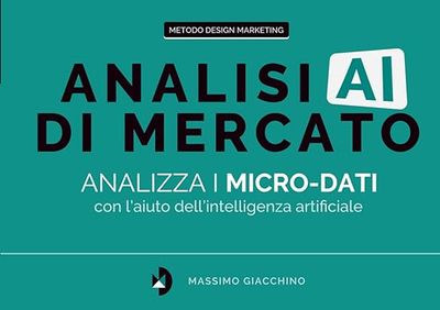 Analisi di Mercato AI: Analizza i micro-dati con l'aiuto dell'intelligenza artificialeMassimo Giacchino